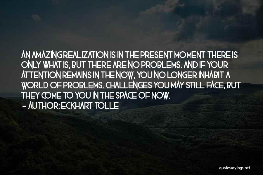 A Moment Of Realization Quotes By Eckhart Tolle