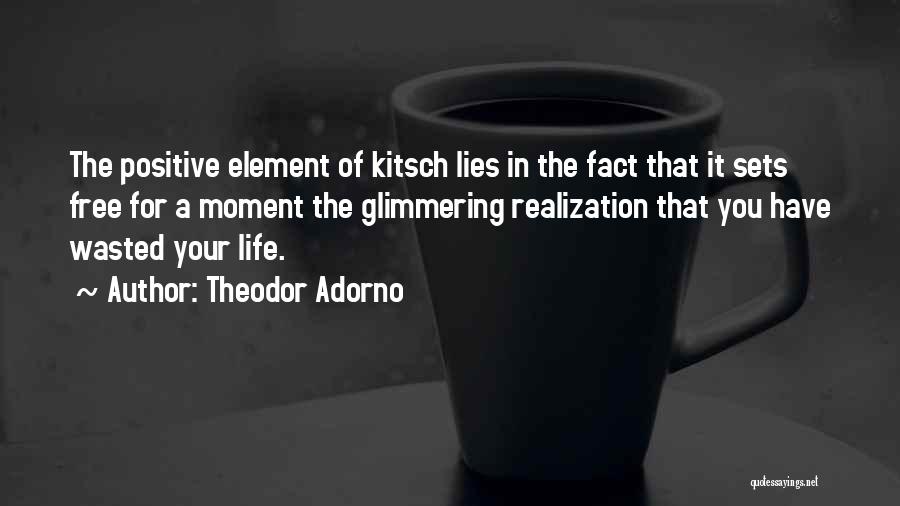 A Moment Of Realization Quotes By Theodor Adorno