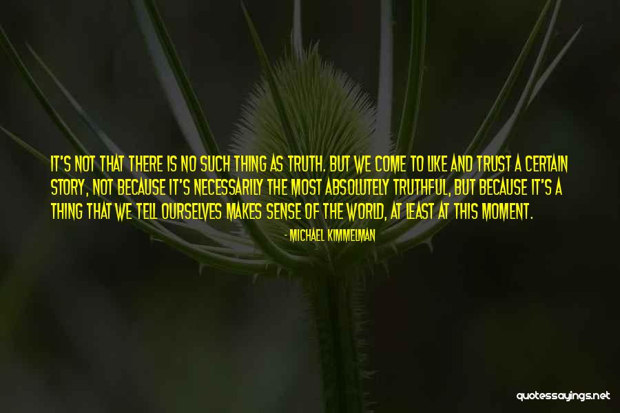 A Moment Of Truth Quotes By Michael Kimmelman A Moment Of Truth Quotes By Michael Kimmelman