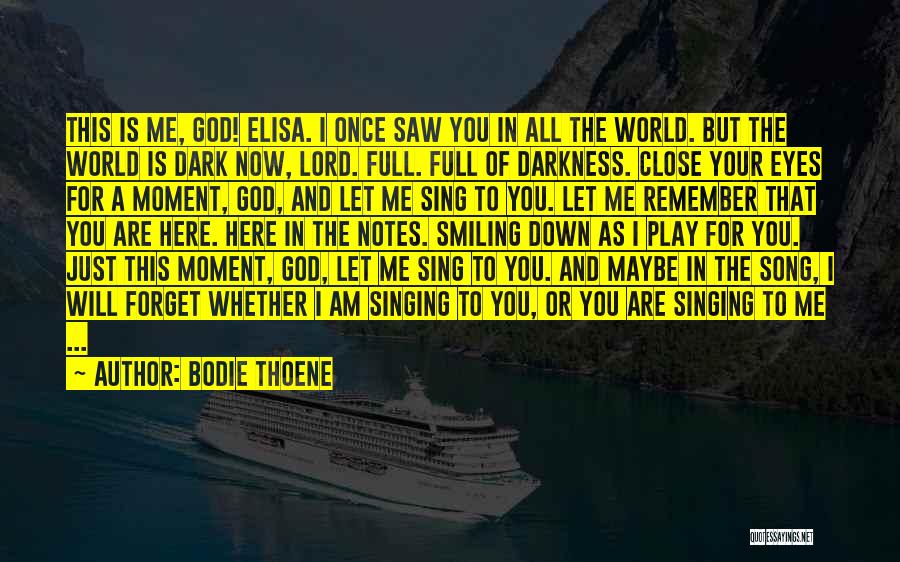 A Moment To Remember Quotes By Bodie Thoene