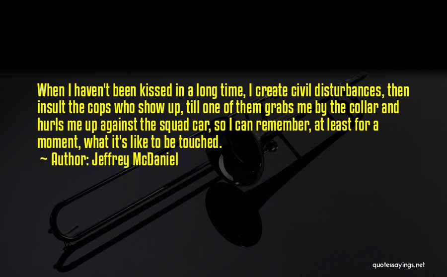 A Moment To Remember Quotes By Jeffrey McDaniel