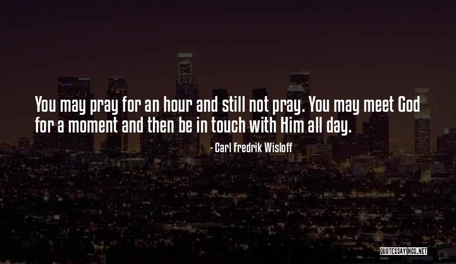 A Moment With God Quotes By Carl Fredrik Wisloff A Moment With God Quotes By Carl Fredrik Wisloff
