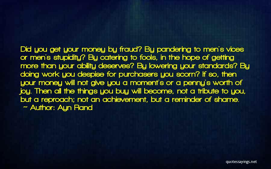 A Moment Worth Quotes By Ayn Rand