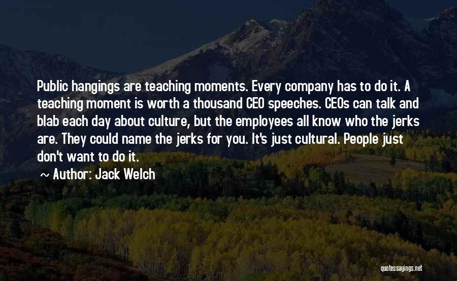 A Moment Worth Quotes By Jack Welch