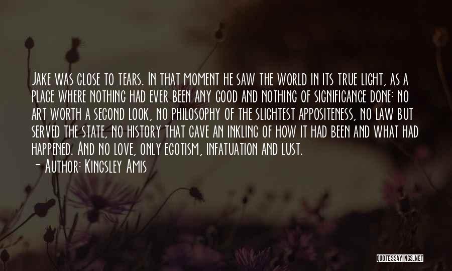 A Moment Worth Quotes By Kingsley Amis