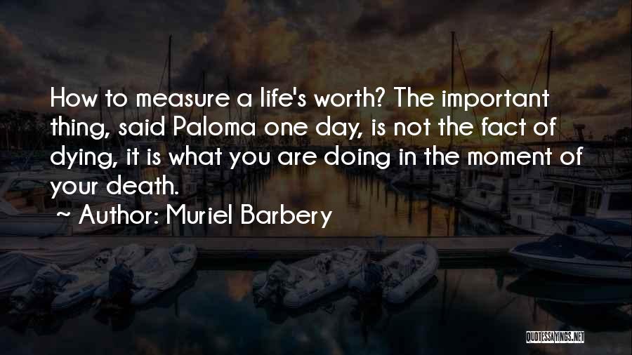 A Moment Worth Quotes By Muriel Barbery