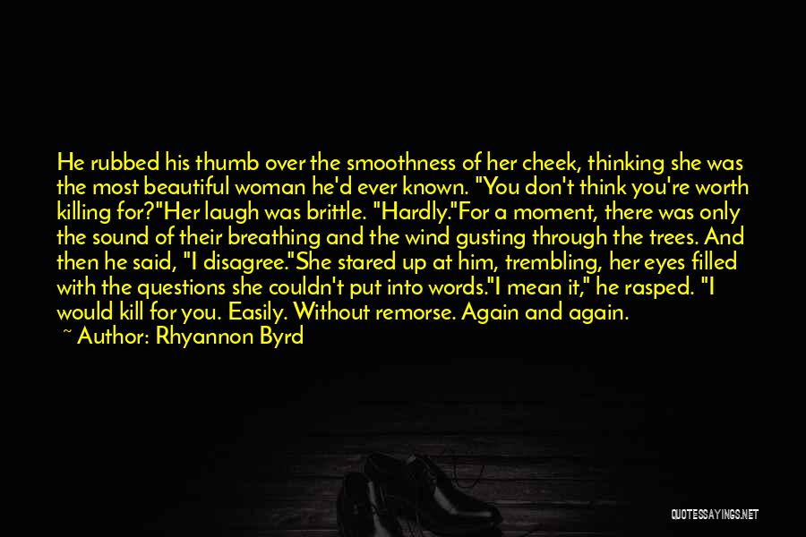 A Moment Worth Quotes By Rhyannon Byrd