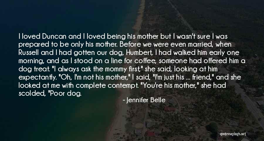 A Mommy To Be Quotes By Jennifer Belle A Mommy To Be Quotes By Jennifer Belle