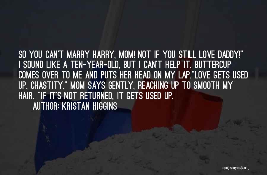 A Mom's Love Quotes By Kristan Higgins