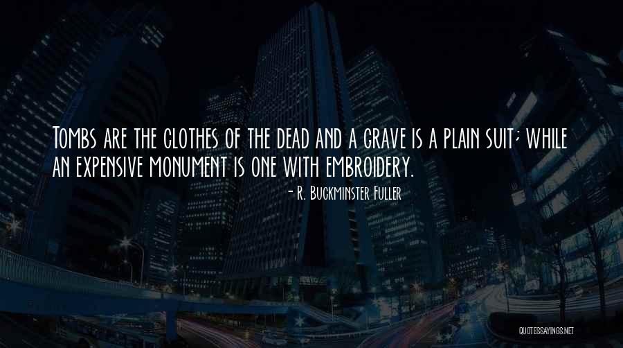 A Monument Quotes By R. Buckminster Fuller A Monument Quotes By R. Buckminster Fuller