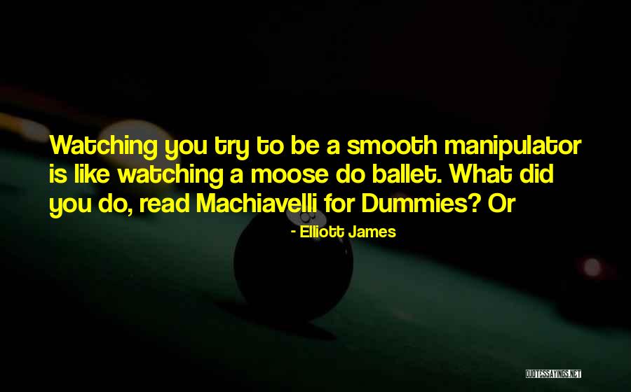 A Moose Quotes By Elliott James A Moose Quotes By Elliott James