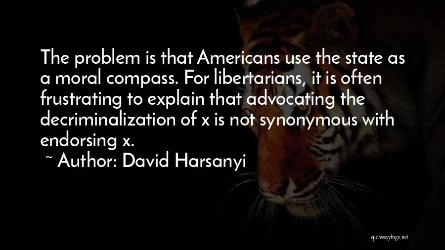 A Moral Compass Quotes By David Harsanyi