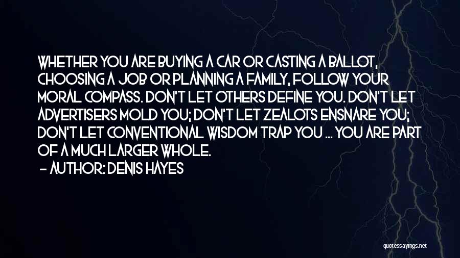 A Moral Compass Quotes By Denis Hayes