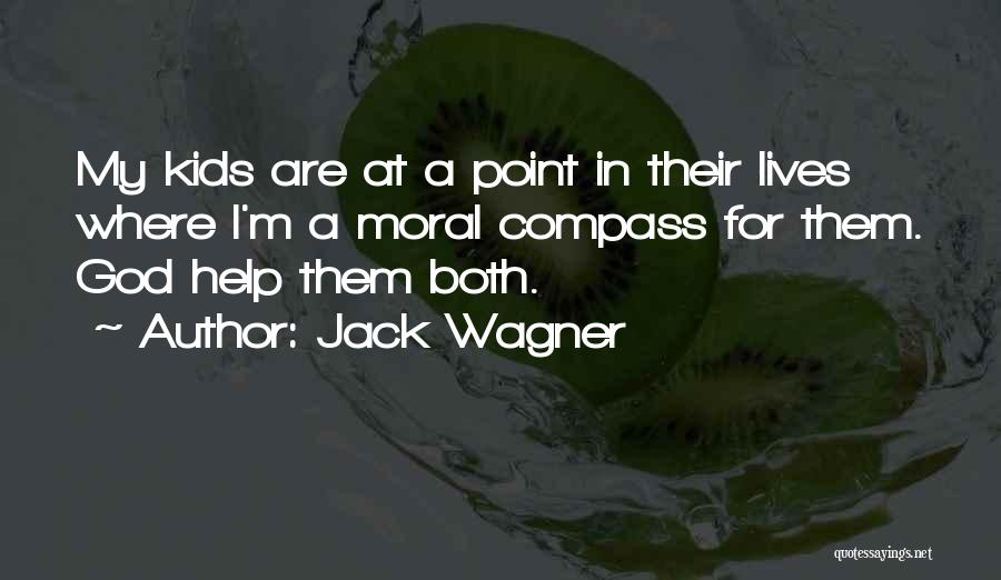 A Moral Compass Quotes By Jack Wagner