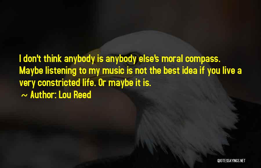 A Moral Compass Quotes By Lou Reed