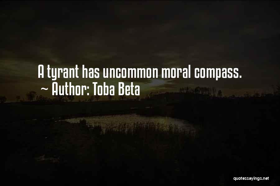 A Moral Compass Quotes By Toba Beta