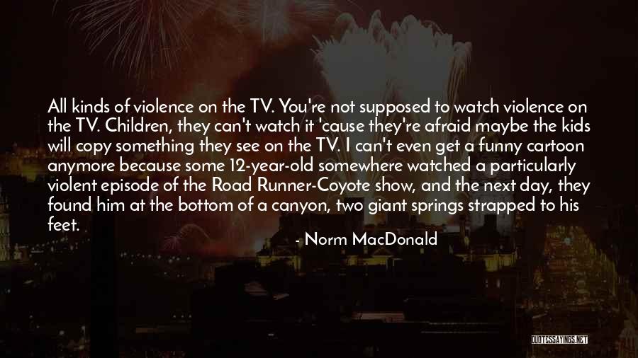 A Most Violent Year Quotes By Norm MacDonald A Most Violent Year Quotes By Norm MacDonald