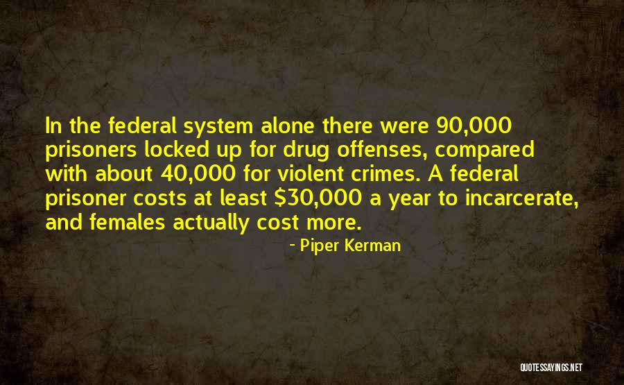 A Most Violent Year Quotes By Piper Kerman A Most Violent Year Quotes By Piper Kerman