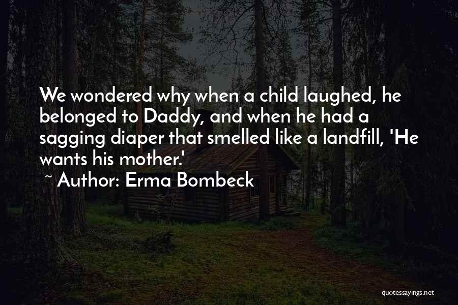 A Mother And Child Quotes By Erma Bombeck