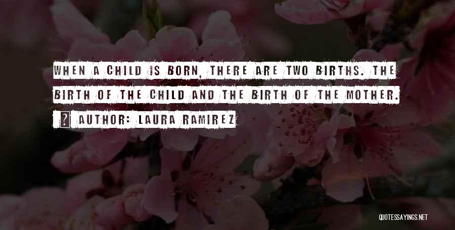 A Mother And Child Quotes By Laura Ramirez