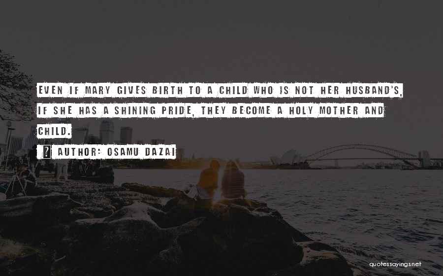 A Mother And Child Quotes By Osamu Dazai