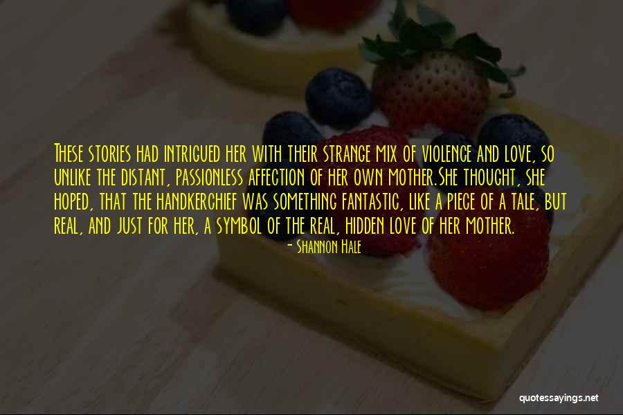 A Mother And Daughters Love Quotes By Shannon Hale A Mother And Daughters Love Quotes By Shannon Hale