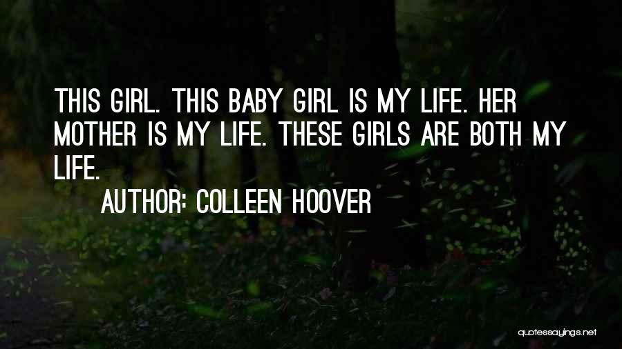 A Mother And Her Baby Girl Quotes By Colleen Hoover