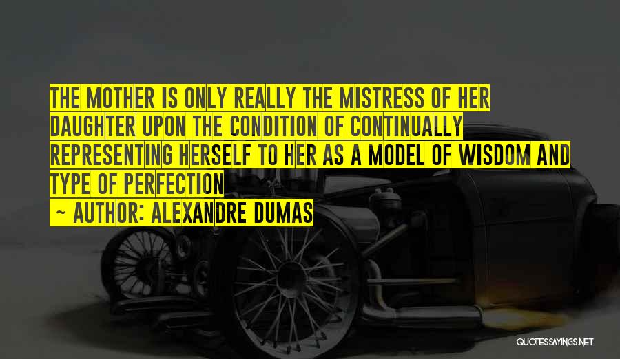 A Mother And Her Daughter Quotes By Alexandre Dumas