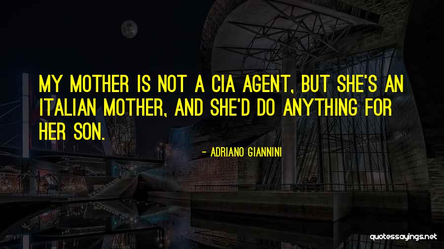 A Mother And Her Son Quotes By Adriano Giannini