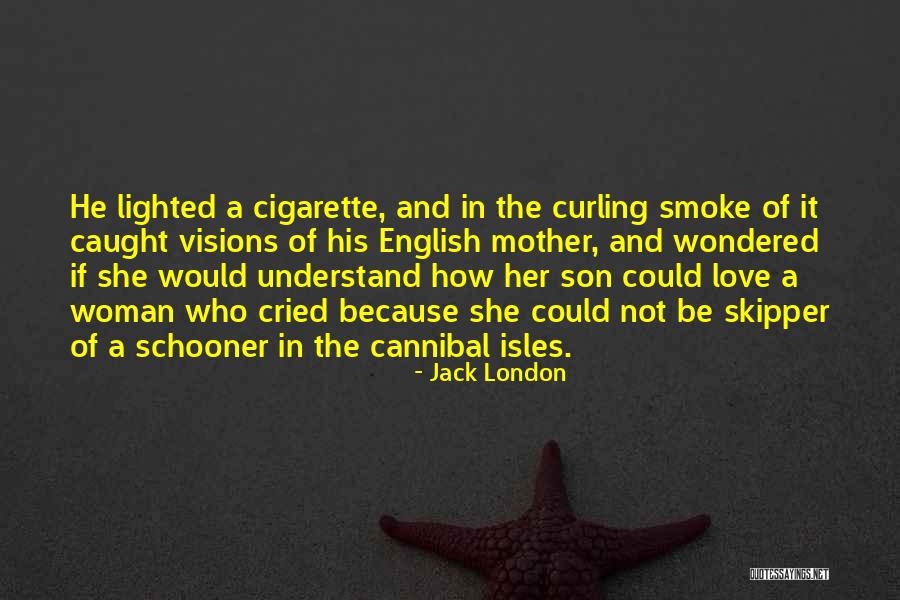 A Mother And Her Son Quotes By Jack London