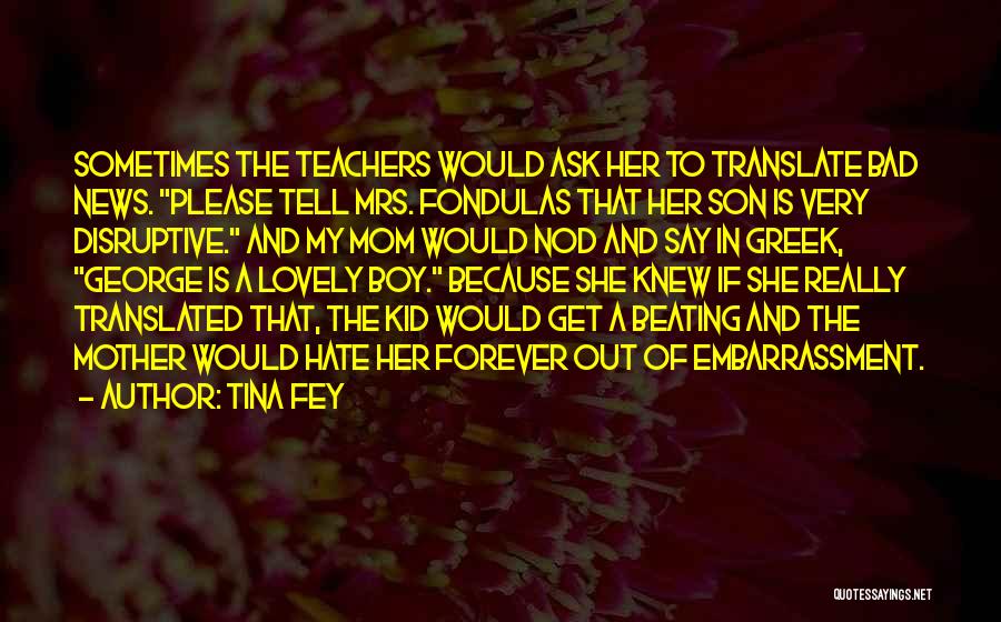 A Mother And Her Son Quotes By Tina Fey
