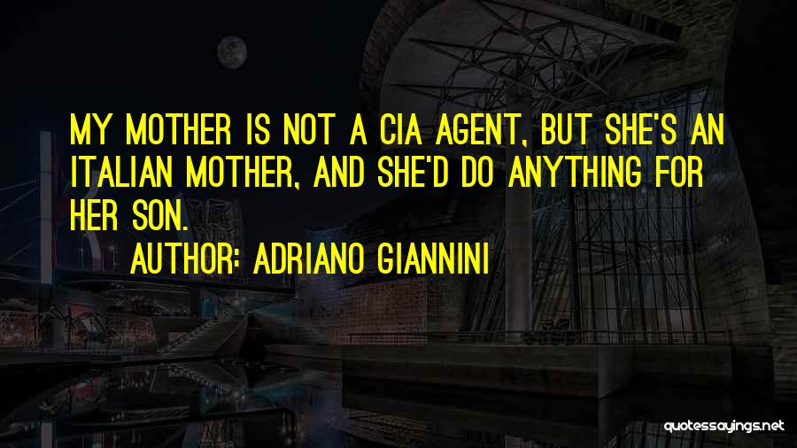 A Mother And Son Quotes By Adriano Giannini