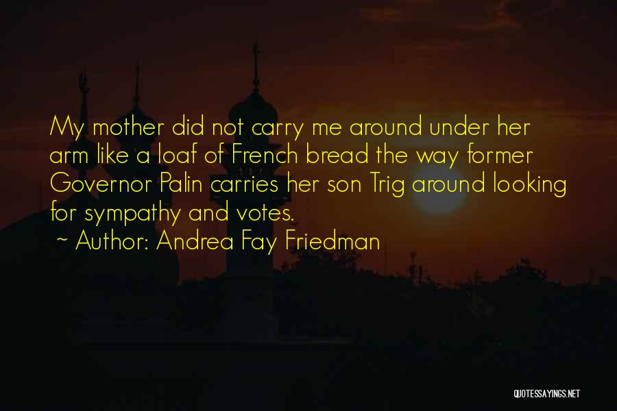 A Mother And Son Quotes By Andrea Fay Friedman