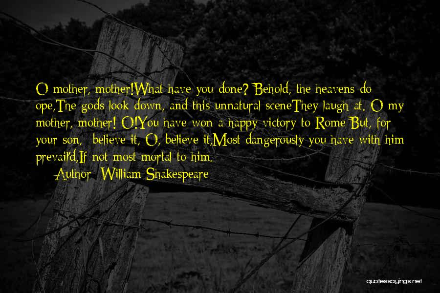 A Mother And Son Quotes By William Shakespeare