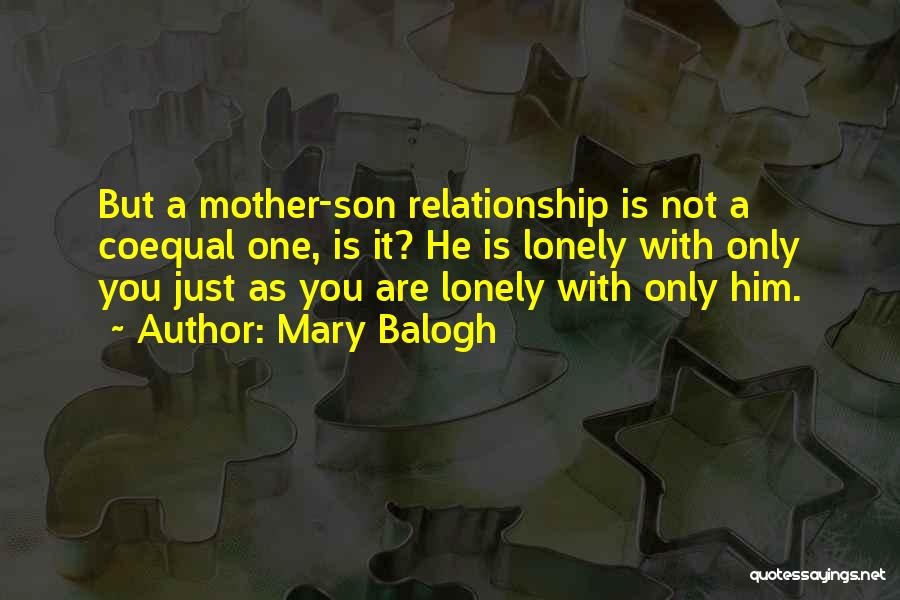 A Mother And Son Relationship Quotes By Mary Balogh