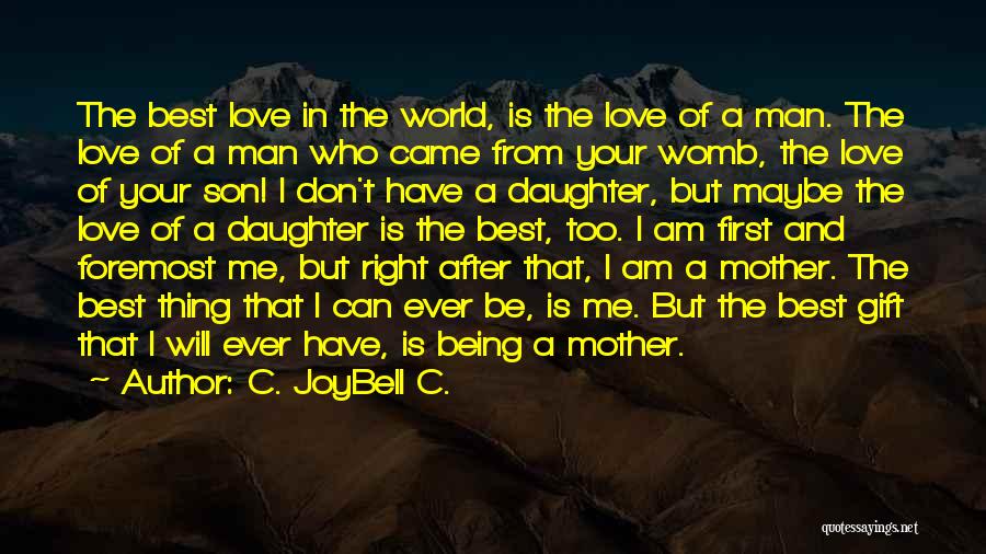 A Mother And Son's Love Quotes By C. JoyBell C.
