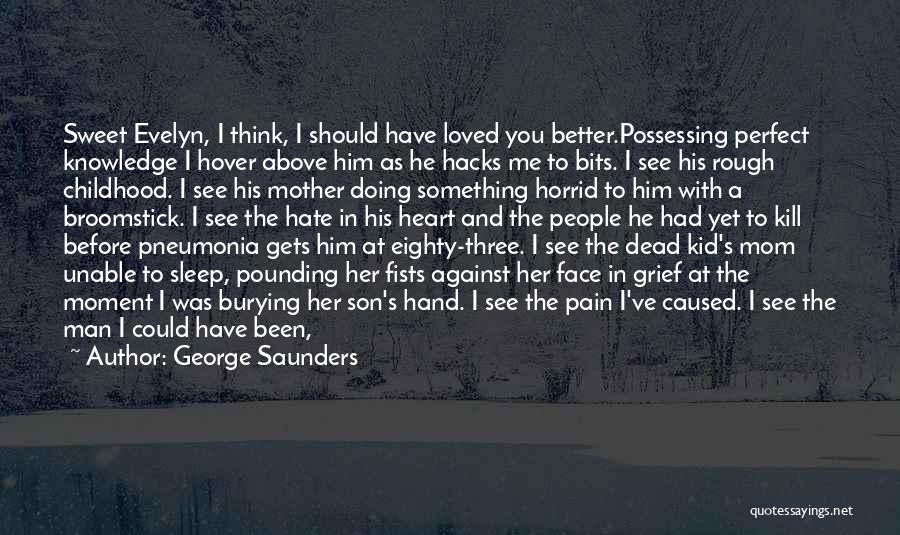 A Mother And Son's Love Quotes By George Saunders