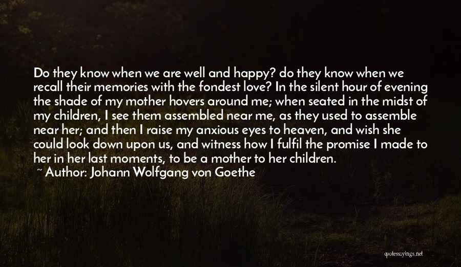 A Mother In Heaven Quotes By Johann Wolfgang Von Goethe