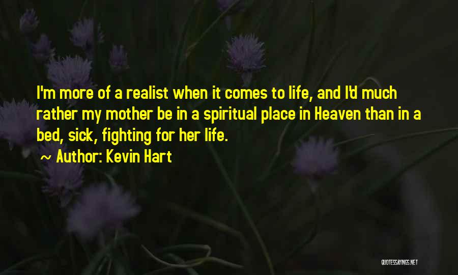 A Mother In Heaven Quotes By Kevin Hart