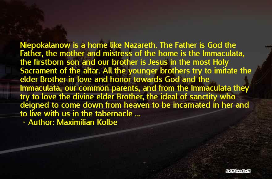 A Mother In Heaven Quotes By Maximilian Kolbe