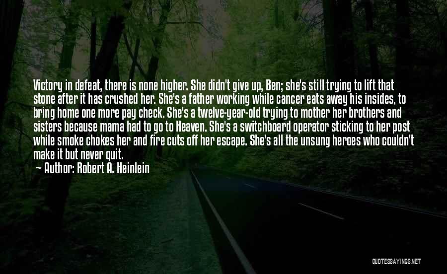 A Mother In Heaven Quotes By Robert A. Heinlein