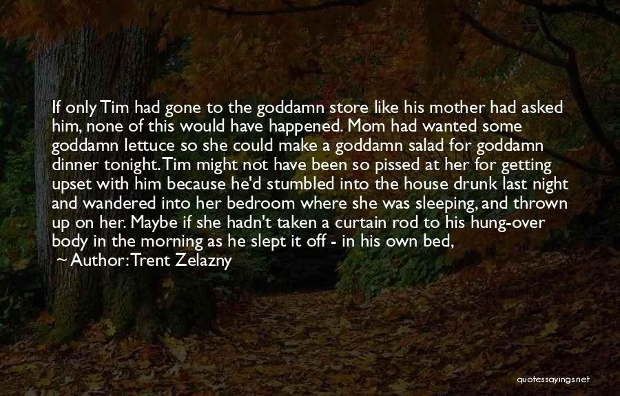 A Mother Like You Quotes By Trent Zelazny A Mother Like You Quotes By Trent Zelazny