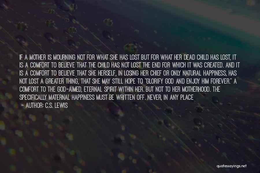 A Mother Losing Her Child Quotes By C.S. Lewis