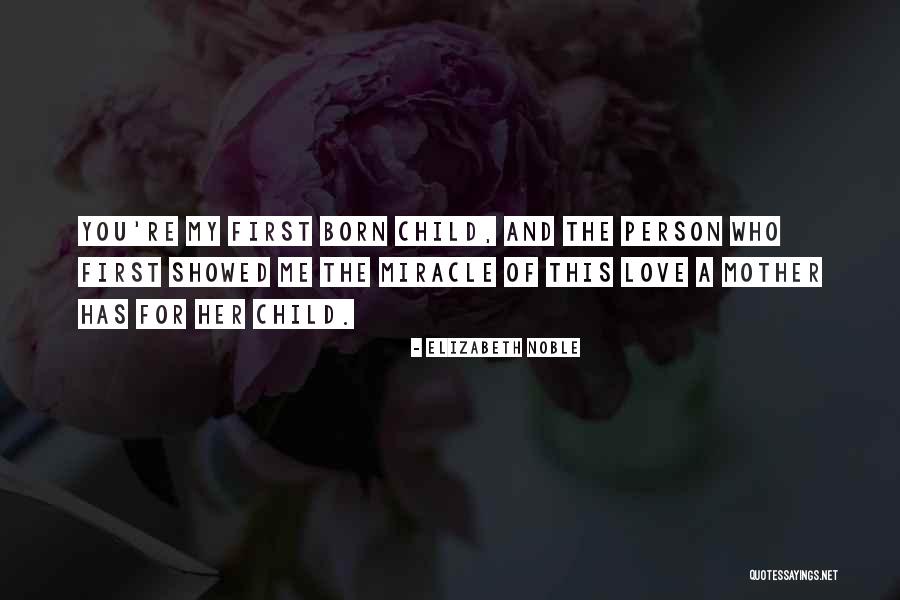 A Mother Love For Her Child Quotes By Elizabeth Noble