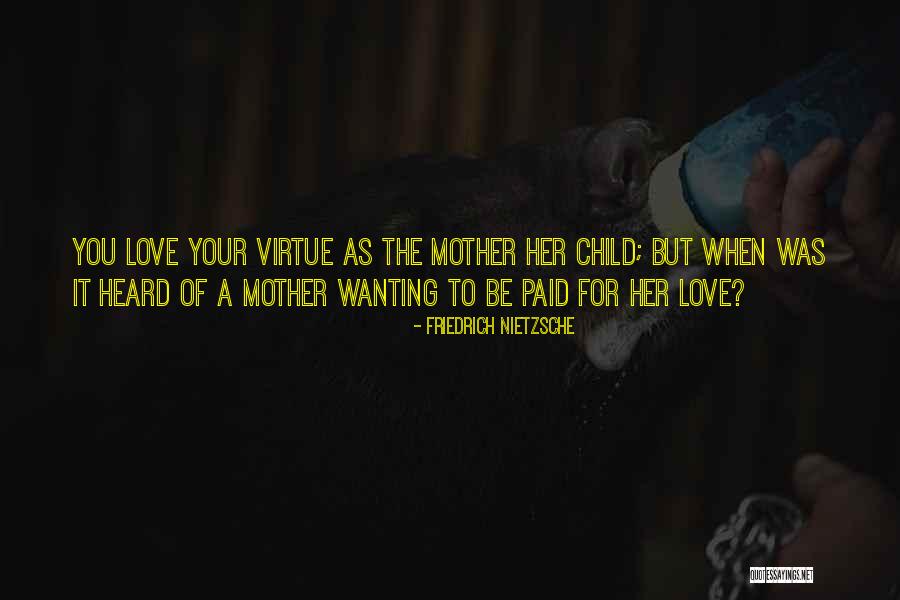 A Mother Love For Her Child Quotes By Friedrich Nietzsche