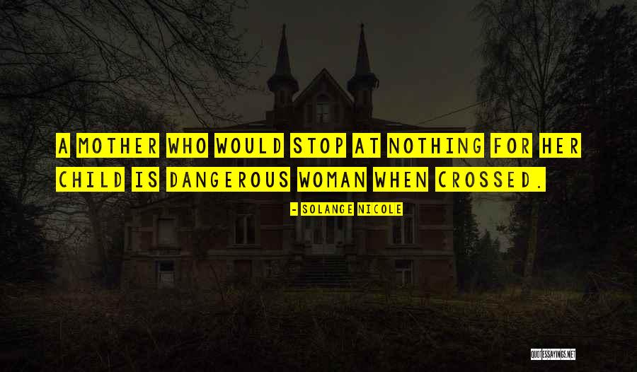 A Mother Love For Her Child Quotes By Solange Nicole