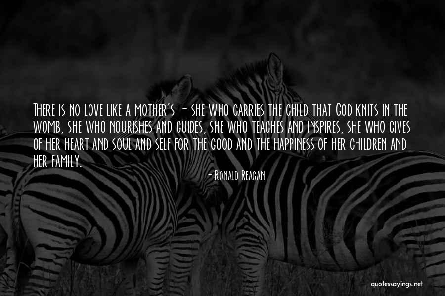 A Mother Love Is Like Quotes By Ronald Reagan