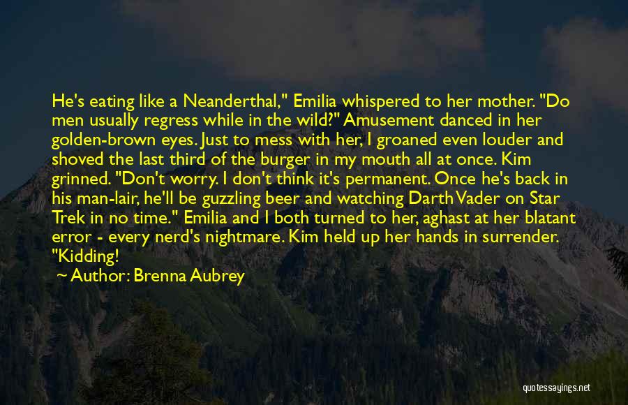 A Mother Nightmare Quotes By Brenna Aubrey