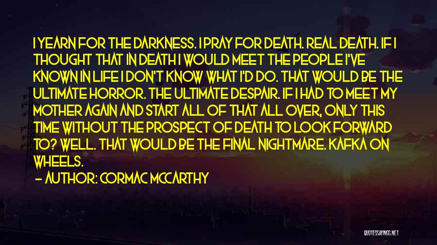 A Mother Nightmare Quotes By Cormac McCarthy