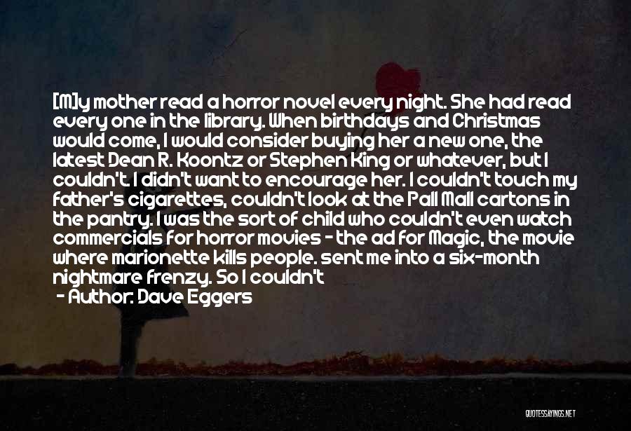 A Mother Nightmare Quotes By Dave Eggers